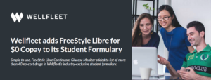 Wellfleet adds FreeStyle Libre for $0 Copay to its Student Formulary
